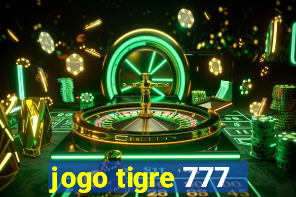 jogo tigre 777 - Cemstoretec